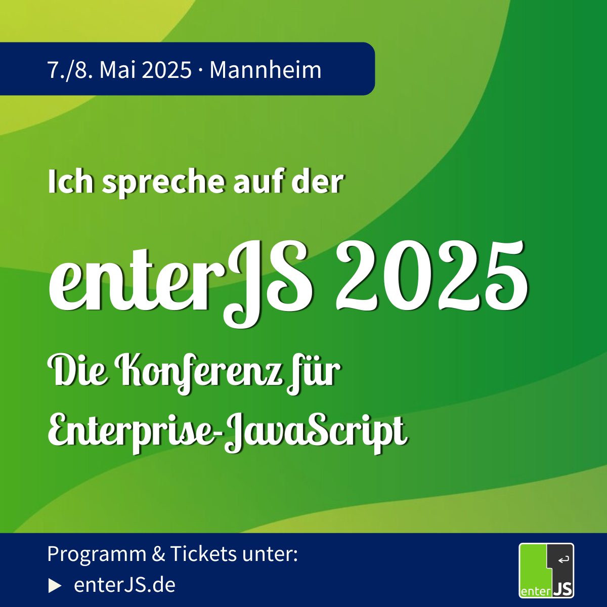 Ich spreche auf der enterJS 2025 in Mannheim. Programm & Tickets unter enterjs.de.